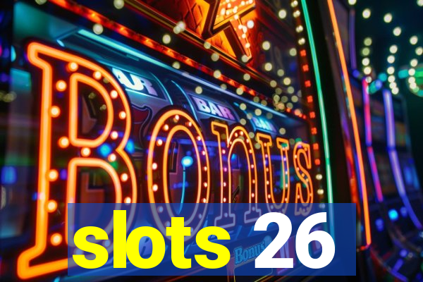 slots 26